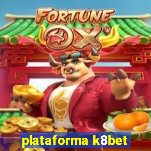 plataforma k8bet